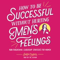 How_to_Be_Successful_without_Hurting_Men_s_Feelings